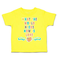 Toddler Clothes What The World Needs Now Is Love Toddler Shirt Cotton