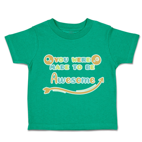 Toddler Clothes You Were Made to Be Awesome Toddler Shirt Baby Clothes Cotton