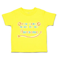 Toddler Clothes You Were Made to Be Awesome Toddler Shirt Baby Clothes Cotton