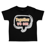 Toddler Clothes Together We Can Toddler Shirt Baby Clothes Cotton