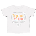 Toddler Clothes Together We Can Toddler Shirt Baby Clothes Cotton