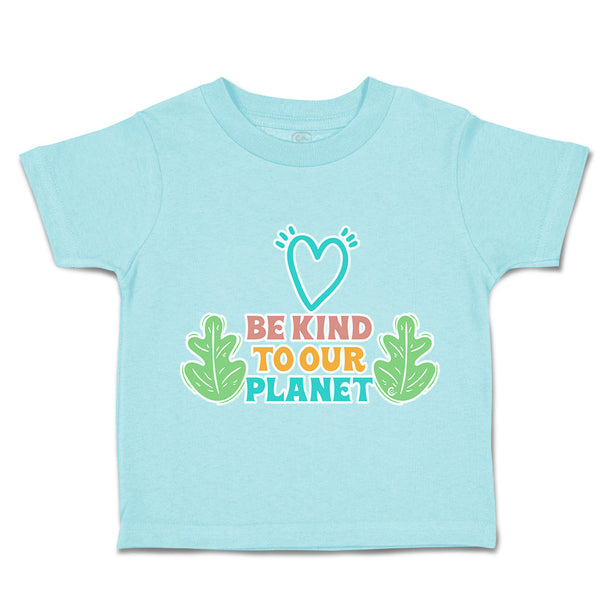 Toddler Clothes Be Kind to Our Planet Heart Leaves Toddler Shirt Cotton