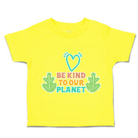 Toddler Clothes Be Kind to Our Planet Heart Leaves Toddler Shirt Cotton