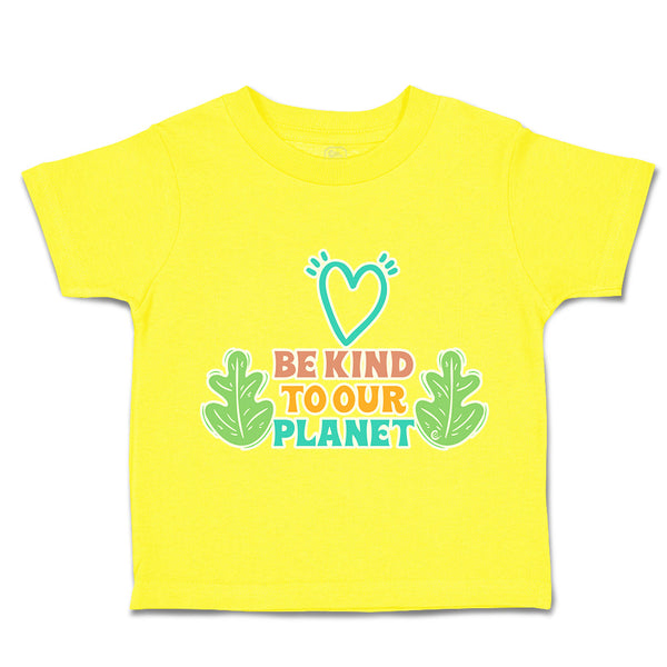 Toddler Clothes Be Kind to Our Planet Heart Leaves Toddler Shirt Cotton