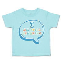 Toddler Clothes I Am Still Learning Toddler Shirt Baby Clothes Cotton