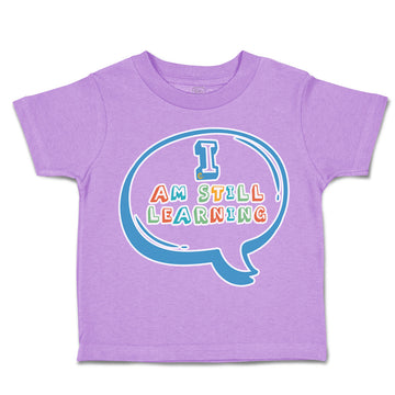 Toddler Clothes I Am Still Learning Toddler Shirt Baby Clothes Cotton