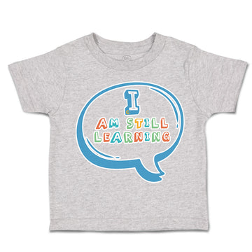 Toddler Clothes I Am Still Learning Toddler Shirt Baby Clothes Cotton