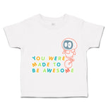 Toddler Clothes You Were Made to Be Awesome Astronaut Toddler Shirt Cotton