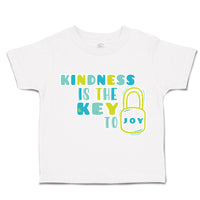 Toddler Clothes Kindness Is The Key to Joy Lock Toddler Shirt Cotton