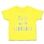Toddler Clothes Vote with Kindness Toddler Shirt Baby Clothes Cotton