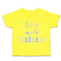 Toddler Clothes Vote with Kindness Toddler Shirt Baby Clothes Cotton