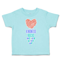 Toddler Clothes Kindness Rocks Never Give up Heart Toddler Shirt Cotton