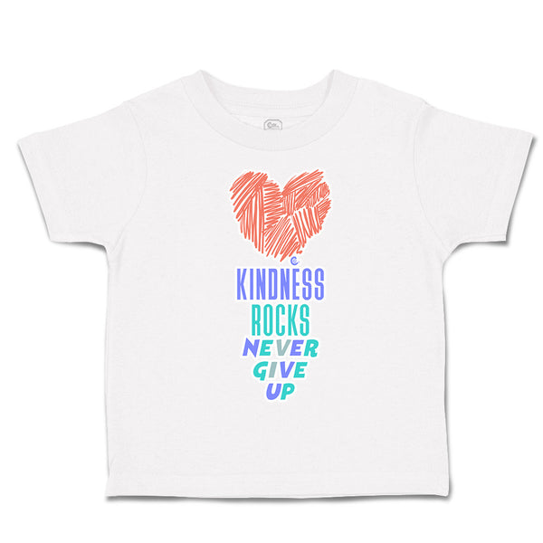 Toddler Clothes Kindness Rocks Never Give up Heart Toddler Shirt Cotton