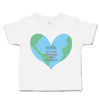 Toddler Clothes Kind Acts Change The World Heart Toddler Shirt Cotton