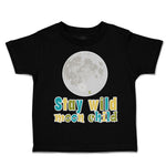 Stay Wild Moon Child Earth