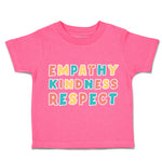 Toddler Clothes Empathy Kindness Respect Toddler Shirt Baby Clothes Cotton