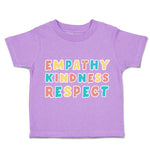 Toddler Clothes Empathy Kindness Respect Toddler Shirt Baby Clothes Cotton