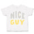 Toddler Clothes Nice Guy Toddler Shirt Baby Clothes Cotton