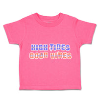 Toddler Clothes High Tides Good Vibes Toddler Shirt Baby Clothes Cotton