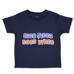 Toddler Clothes High Tides Good Vibes Toddler Shirt Baby Clothes Cotton