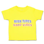 Toddler Clothes High Tides Good Vibes Toddler Shirt Baby Clothes Cotton