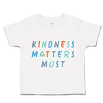 Toddler Clothes Kindness Matters Most Toddler Shirt Baby Clothes Cotton