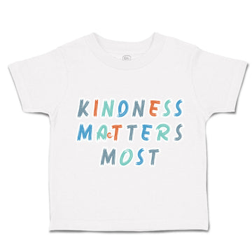 Toddler Clothes Kindness Matters Most Toddler Shirt Baby Clothes Cotton