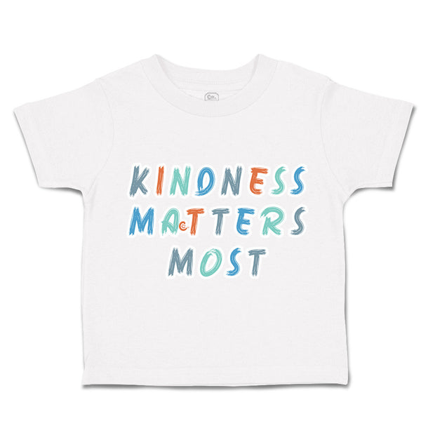 Toddler Clothes Kindness Matters Most Toddler Shirt Baby Clothes Cotton