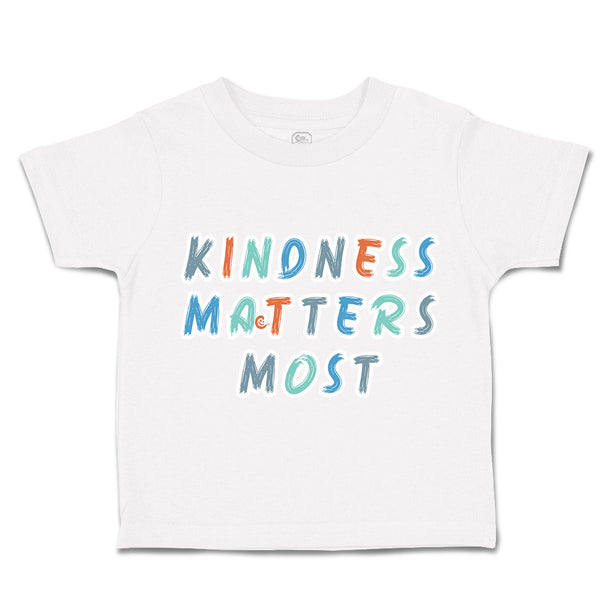 Toddler Clothes Kindness Matters Most Toddler Shirt Baby Clothes Cotton