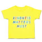 Toddler Clothes Kindness Matters Most Toddler Shirt Baby Clothes Cotton