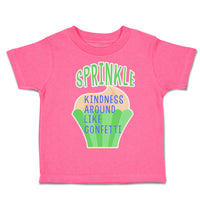 Toddler Clothes Sprinkle Kindness Around like Confetti Toddler Shirt Cotton