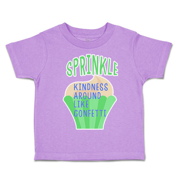 Toddler Clothes Sprinkle Kindness Around like Confetti Toddler Shirt Cotton