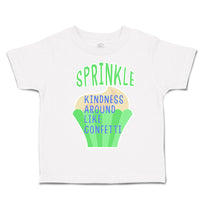 Toddler Clothes Sprinkle Kindness Around like Confetti Toddler Shirt Cotton