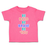 Toddler Clothes Be Bold Be Brave Be You Toddler Shirt Baby Clothes Cotton