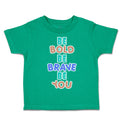 Toddler Clothes Be Bold Be Brave Be You Toddler Shirt Baby Clothes Cotton