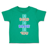 Be Bold Be Brave Be You