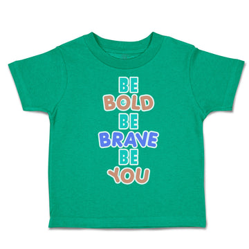 Toddler Clothes Be Bold Be Brave Be You Toddler Shirt Baby Clothes Cotton