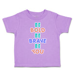 Toddler Clothes Be Bold Be Brave Be You Toddler Shirt Baby Clothes Cotton