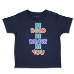 Toddler Clothes Be Bold Be Brave Be You Toddler Shirt Baby Clothes Cotton
