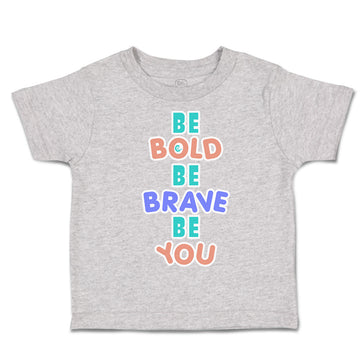 Toddler Clothes Be Bold Be Brave Be You Toddler Shirt Baby Clothes Cotton