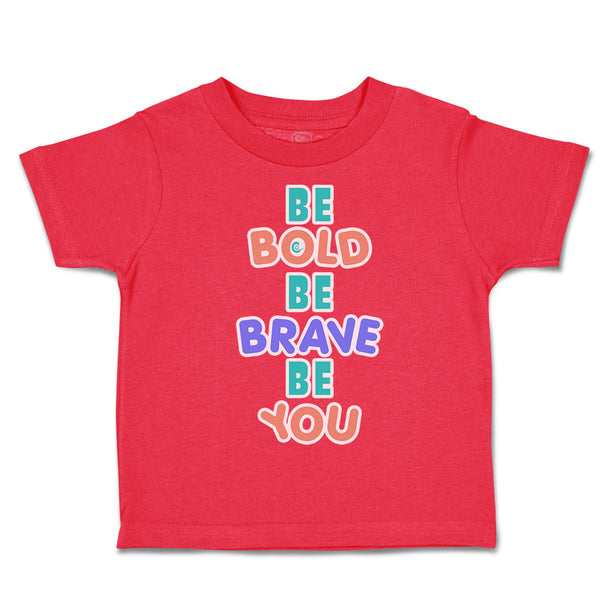 Toddler Clothes Be Bold Be Brave Be You Toddler Shirt Baby Clothes Cotton