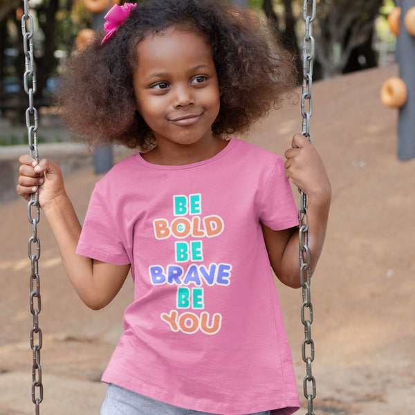 Be Bold Be Brave Be You