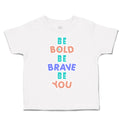 Toddler Clothes Be Bold Be Brave Be You Toddler Shirt Baby Clothes Cotton