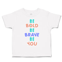 Toddler Clothes Be Bold Be Brave Be You Toddler Shirt Baby Clothes Cotton