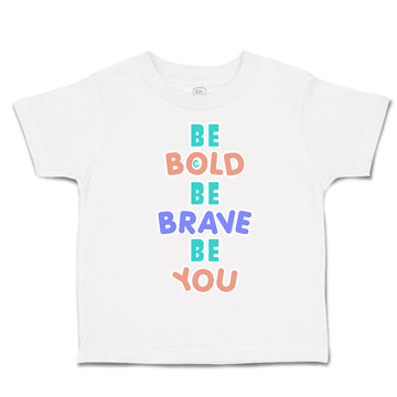Toddler Clothes Be Bold Be Brave Be You Toddler Shirt Baby Clothes Cotton