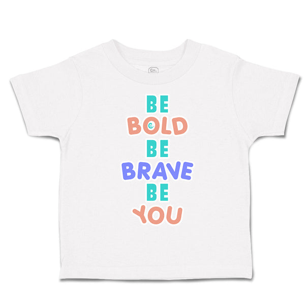 Toddler Clothes Be Bold Be Brave Be You Toddler Shirt Baby Clothes Cotton