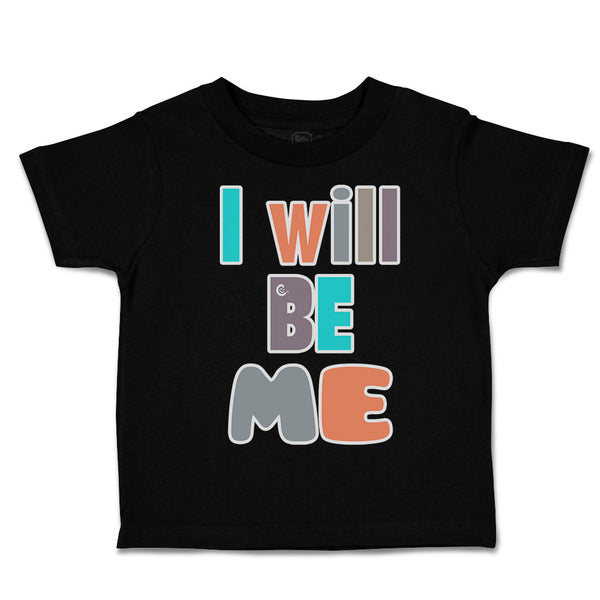 Toddler Clothes I Will Be Me Toddler Shirt Baby Clothes Cotton
