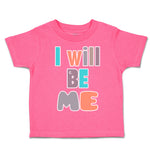 Toddler Clothes I Will Be Me Toddler Shirt Baby Clothes Cotton