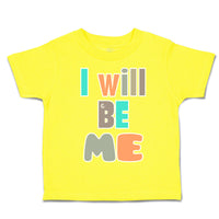 Toddler Clothes I Will Be Me Toddler Shirt Baby Clothes Cotton