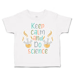 Toddler Clothes Keep Calm and Do Science Conical Flask Toddler Shirt Cotton